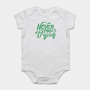 Never Stop Trying Baby Bodysuit